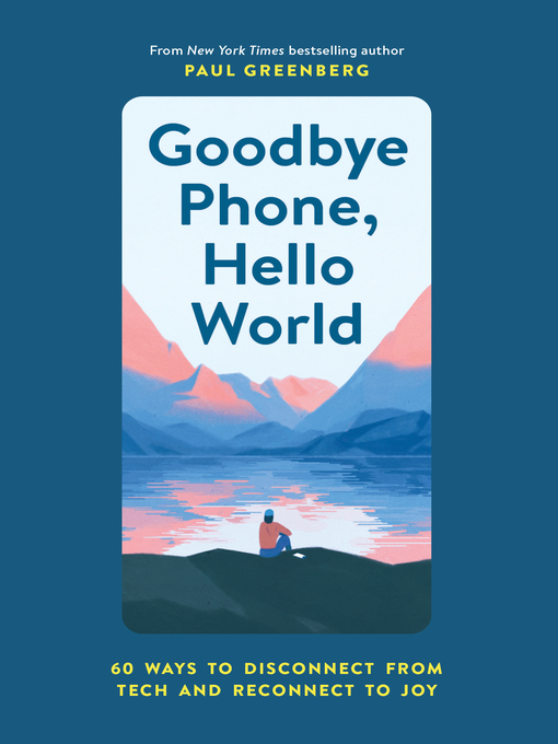 Title details for Goodbye Phone, Hello World by Paul Greenberg - Available
